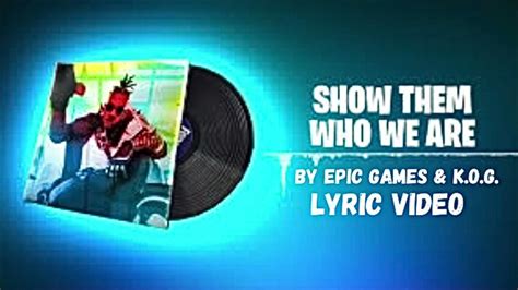 show them who we are lyrics|show them who we are epic games.